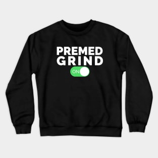 Premed Grind Crewneck Sweatshirt